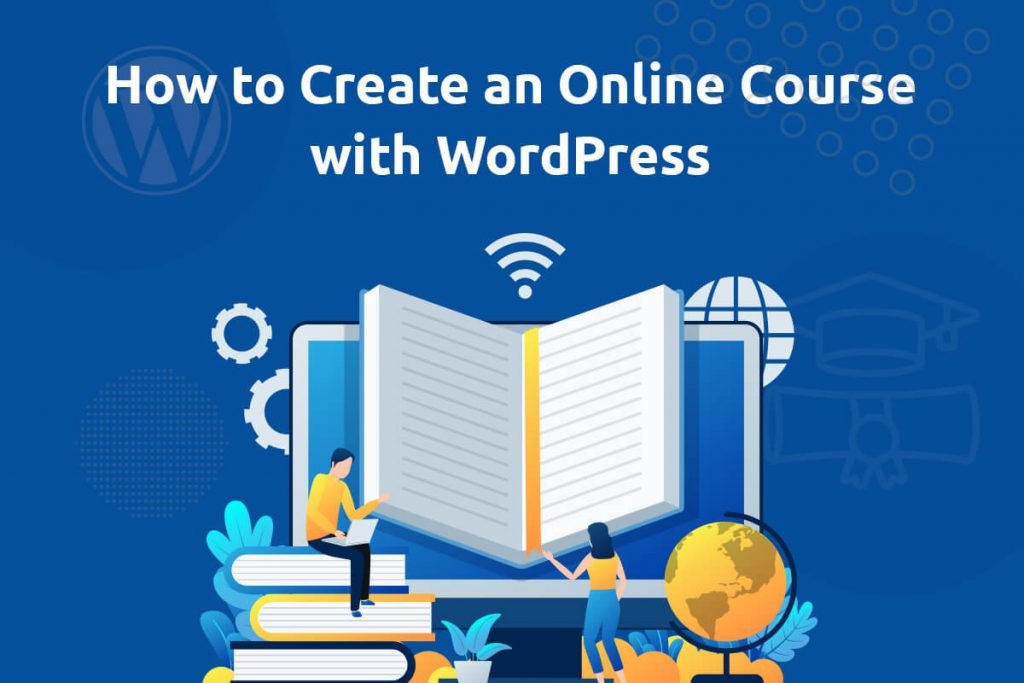 How to Create an Online Course with WordPress