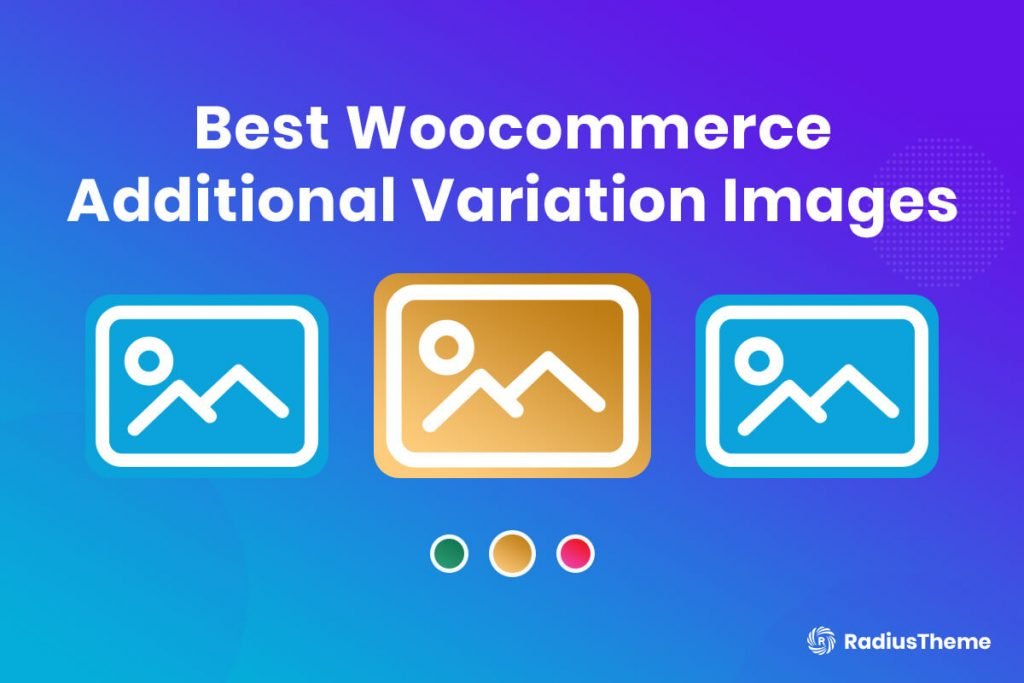 Best Woocommerce Additional Variation Images